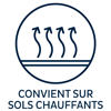 Convient sur sols chauffants